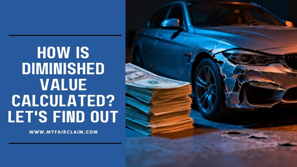 How Is Diminished Value Calculated? – Let’s Find Out in Detail