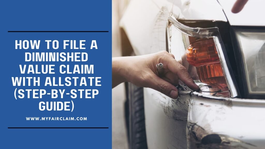 How to File a Diminished Value Claim with Allstate (Easy, Step-by-Step Guide)