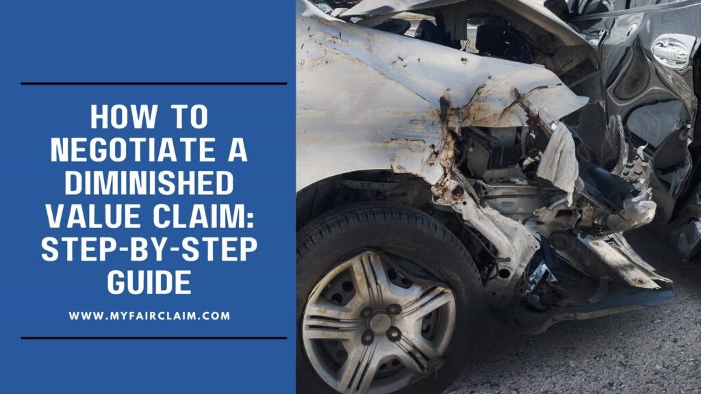 How to Negotiate a Diminished Value Claim – Our Step-by-Step Guide